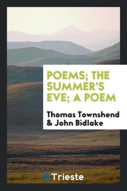 Könyv Poems; The Summer's Eve; A Poem Thomas Townshend