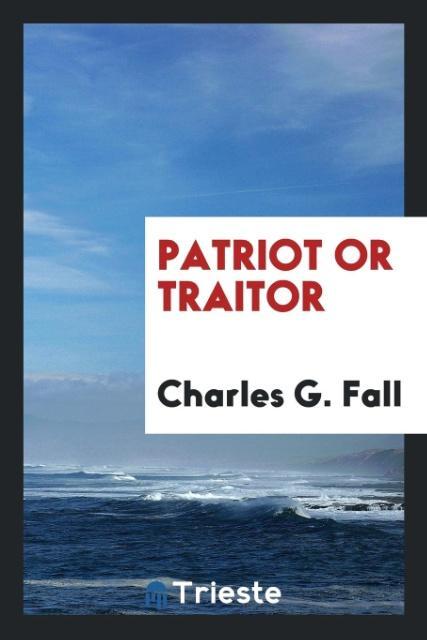 Kniha Patriot or Traitor Charles G. Fall