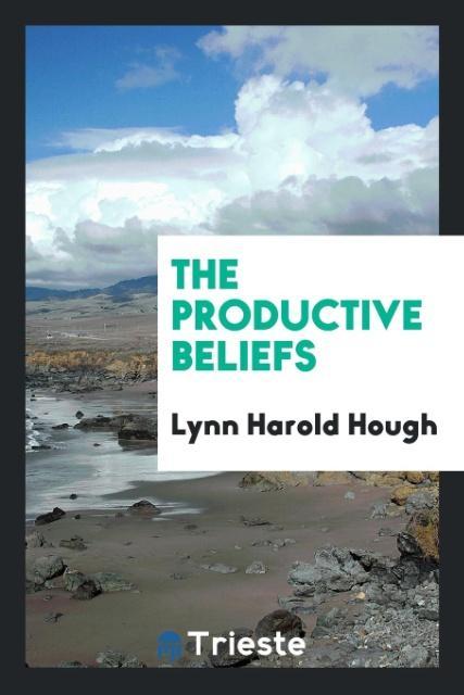 Książka Productive Beliefs Lynn Harold Hough