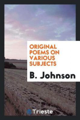 Buch Original Poems on Various Subjects B. Johnson