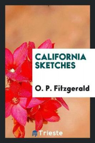 Книга California Sketches O. P. Fitzgerald