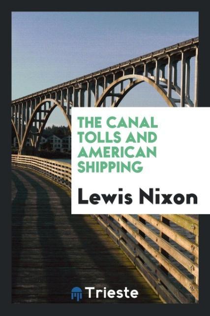Książka Canal Tolls and American Shipping Lewis Nixon