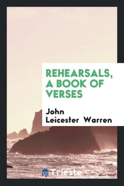 Carte Rehearsals, a Book of Verses John Leicester Warren