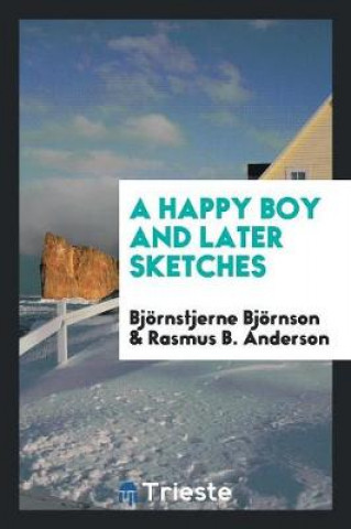 Carte Happy Boy and Later Sketches Björnstjerne Björnson