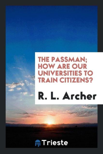 Könyv Passman; How Are Our Universities to Train Citizens? R. L. Archer