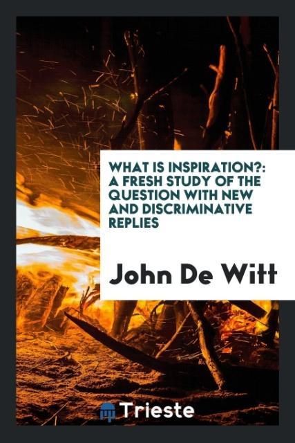 Carte What Is Inspiration? John De Witt