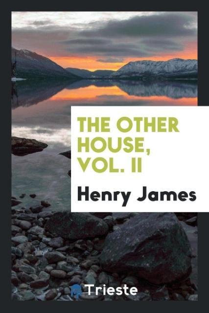 Knjiga Other House, Vol. II Henry James