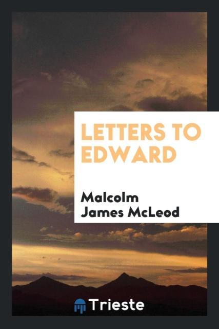 Kniha Letters to Edward Malcolm James Mcleod