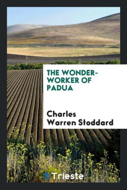 Carte Wonder-Worker of Padua Charles Warren Stoddard