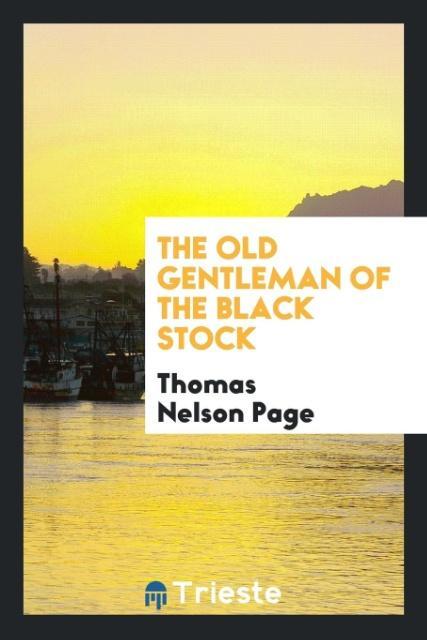 Kniha Old Gentleman of the Black Stock Thomas Nelson Page