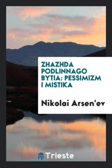 Kniha Zhazhda Podlinnago Bytia Nikolai Arsen'ev