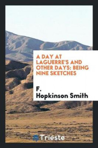 Knjiga Day at Laguerre's and Other Days F. Hopkinson Smith