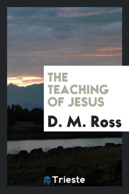 Carte Teaching of Jesus D. M. Ross