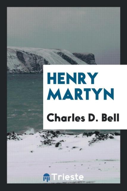 Knjiga Henry Martyn Charles D. Bell