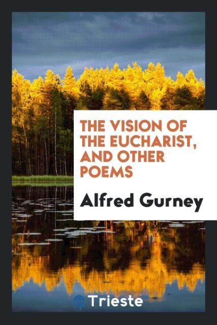 Knjiga Vision of the Eucharist, and Other Poems Alfred Gurney