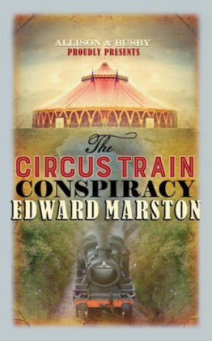 Książka Circus Train Conspiracy Edward Marston