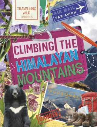 Kniha Travelling Wild: Climbing the Himalayan Mountains Sonya Newland