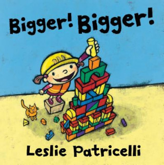 Książka Bigger! Bigger! Leslie Patricelli
