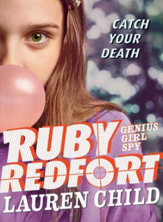 Könyv Ruby Redfort Catch Your Death Lauren Child