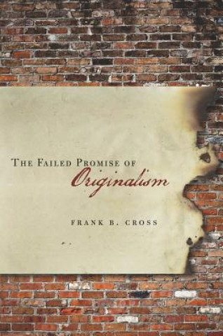 Książka The Failed Promise of Originalism Frank B. Cross