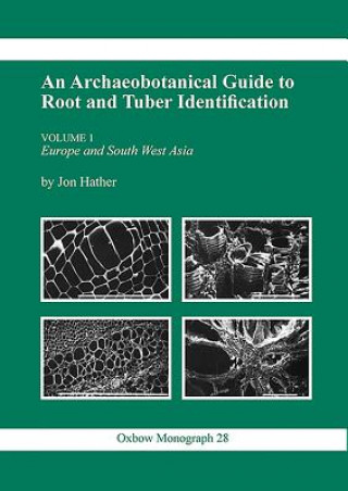 Buch Archaeobotanical Guide to Root & Tuber Identification Jon G. Hather