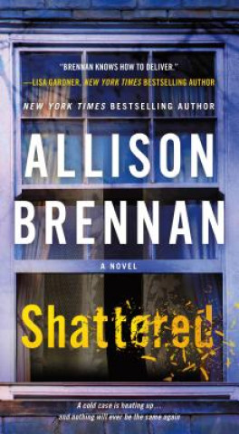 Kniha Shattered: A Max Revere Novel Allison Brennan