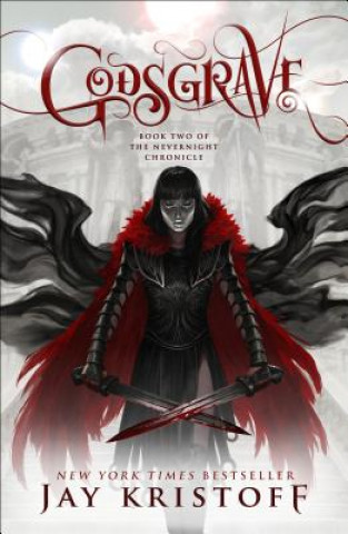 Kniha Godsgrave: Book Two of the Nevernight Chronicle Jay Kristoff