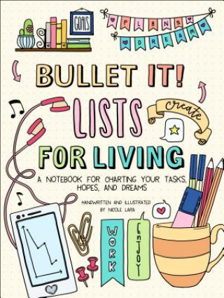 Kniha Bullet it! Lists for Living Nicole Lara