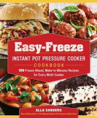 Kniha Easy-Freeze Instant Pot Pressure Cooker Cookbook Ella Sanders