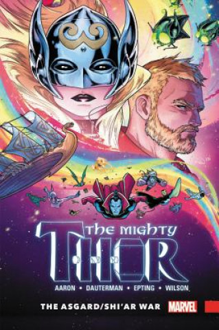 Kniha Mighty Thor Vol. 3: The Asgard/shi'ar War Jason Aaron
