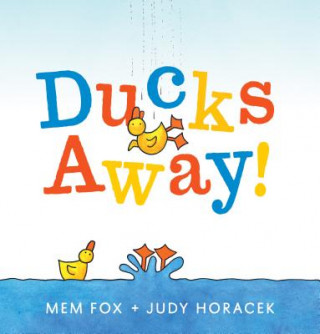 Kniha Ducks Away! Mem Fox