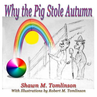 Book Why the Pig Stole Autumn Shawn M. Tomlinson