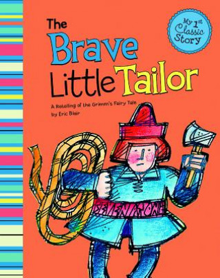 Könyv The Brave Little Tailor: A Retelling of the Grimm's Fairy Tale Eric Blair