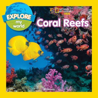 Kniha Explore My World: Coral Reefs Jill Esbaum