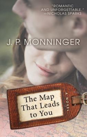 Carte The Map That Leads to You Joseph Monninger