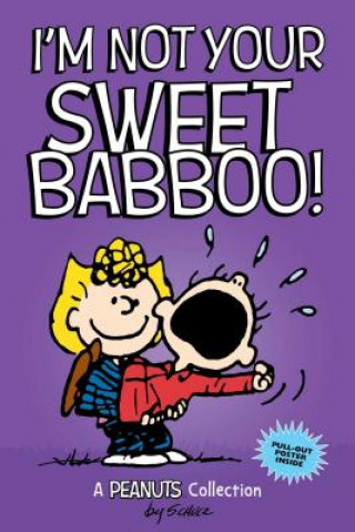 Kniha I'm Not Your Sweet Babboo! Charles M Schulz