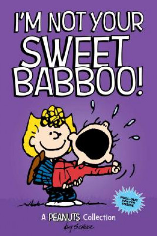 Книга I'm Not Your Sweet Babboo! Charles M Schulz