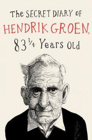 Kniha The Secret Diary of Hendrik Groen Hendrik Groen