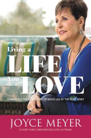 Buch Living a Life You Love: Embracing the Adventure of Being Led by the Holy Spirit Joyce Meyer