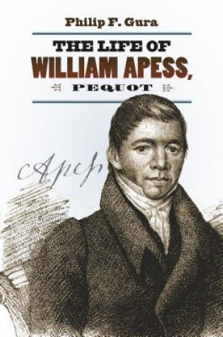 Buch Life of William Apess, Pequot Philip F. Gura