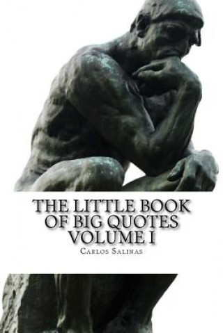 Kniha The Little Book of Big Quotes: Volume I Carlos Salinas