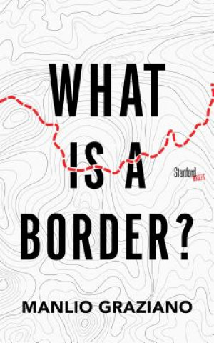Kniha What Is a Border? Manlio Graziano