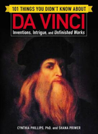 Book 101 Things You Didn't Know about Da Vinci Cynthia Phillips