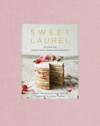 Kniha Sweet Laurel Cookbook Laurel Gallucci