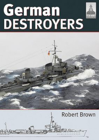 Книга Shipcraft 25: German Destroyers Robert Brown