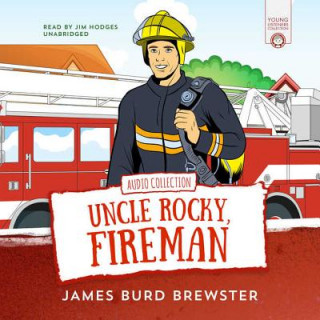 Audio The Adventures of Uncle Rocky, Fireman: Audio Collection James Burd Brewster