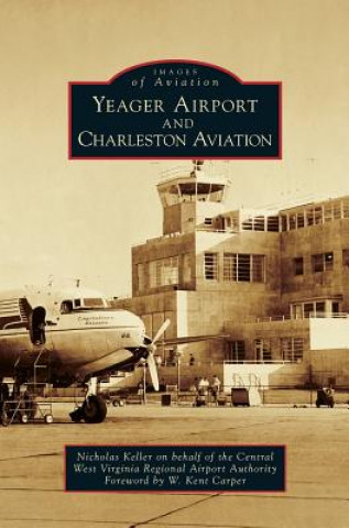 Kniha Yeager Airport and Charleston Aviation Nicholas Keller