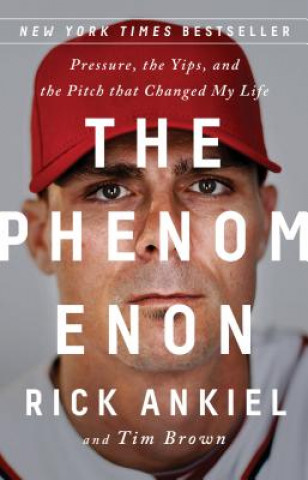 Kniha Phenomenon Rick Ankiel