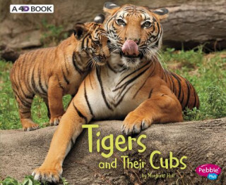 Carte Tigers and Their Cubs: A 4D Book Margaret Hall
