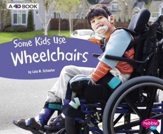 Knjiga Some Kids Use Wheelchairs: A 4D Book Lola M. Schaefer